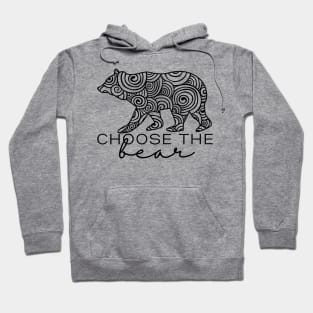 Choose The Bear Hoodie